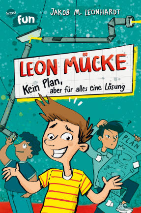 Leon Mücke Kein Plan - aber für alles eine Lösung! Leon Mücke Kein Plan - aber für alles eine Lösung!